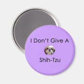 私は与えシーズー（犬）Tzu磁石ではない マグネット (正面/裏面)