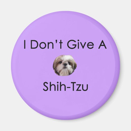 私は与えシーズー（犬）Tzu磁石ではない マグネット (正面)