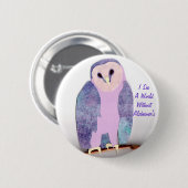 私は世界のフクロウ1aを見ます 缶バッジ (正面&裏面)