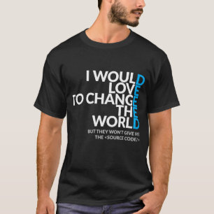 私は世界の暗闇のTシャツを変えたいと思います Tシャツ