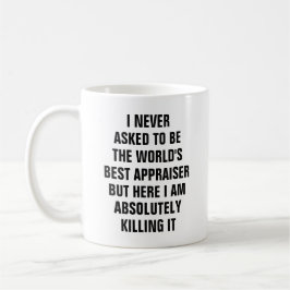 私は世界の最も最高のな評価人であるために決して頼みませんでした コーヒーマグカップ