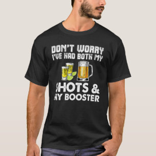 私は両方のショットを持っている心配はないブースターVおもしろい Tシャツ