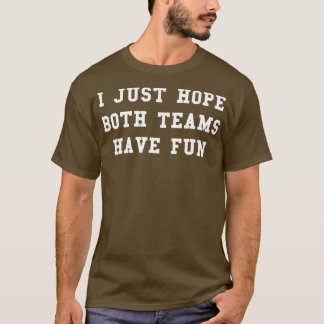 私は両方のチームがおもしろいスポーツファンゲームDaを持っていることを願う Tシャツ