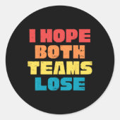 私は両方のチームがアメリカンフットブおもしろいことわざを失うことを願う ラウンドシール (正面)