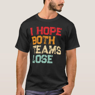 私は両方のチームが負けることを願う – アメッおもしろいクフットボール Tシャツ