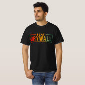 私は乾式壁を食べます 笑える カレッジ サーカズム ユーモア Tシャツ (正面フル)