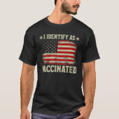 私は予防接種された愛国的なアメリカ国旗として識別4 Tシャツ (正面)