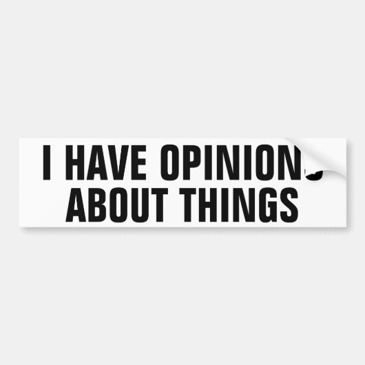 私は事のバンパーステッカーについての意見を有します バンパーステッカー (正面)