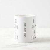 私は事実と論理を使用してあなたを怒らせてごめんなさいおもしろい コーヒーマグカップ (中央)