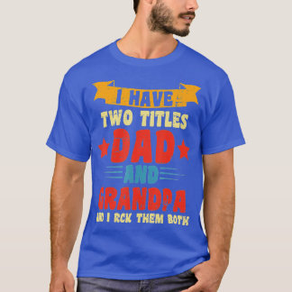 私は二つのタイトルパパとグランドパを持っている私はロック Tシャツ
