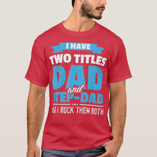 私は二つのタイトルパパとステップパパギフトのファスおもしろいがある Tシャツ