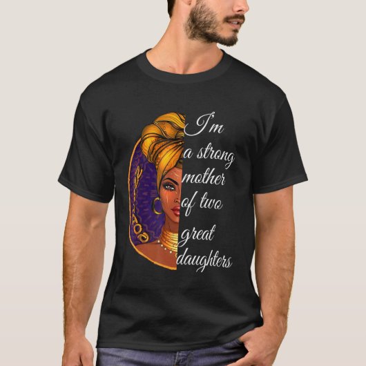 私は二人の娘を強く生み出し素晴らした Tシャツ (正面)