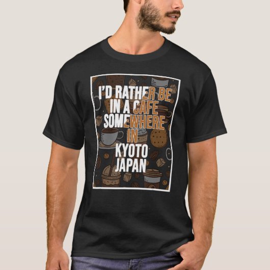 私は京都のどこかのカフェに居たい Tシャツ (正面)