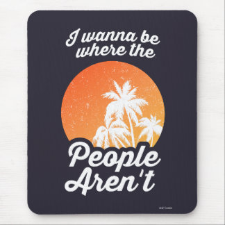 私は人々が存在しない場所にいたい マウスパッド