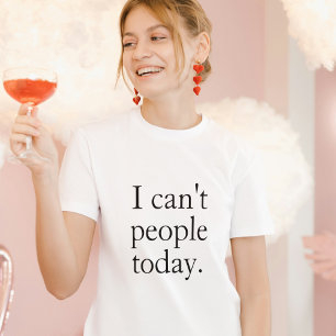 私は人々のミニマルでシンプルで黒い引用文今日できません Tシャツ