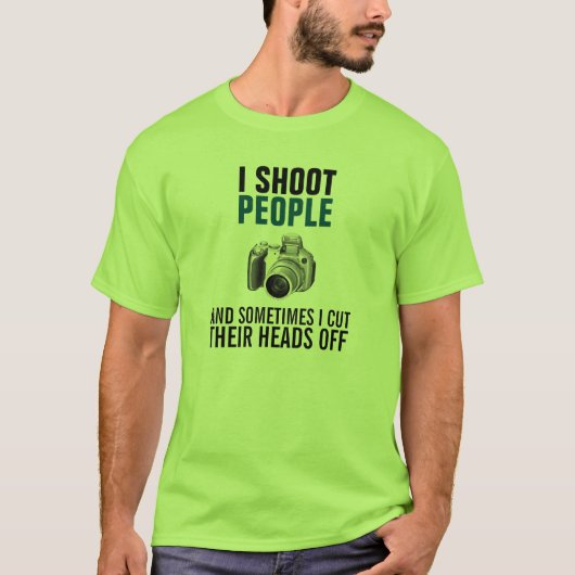 私は人々を撃ち、時々彼らの頭部を断ち切ります Tシャツ (正面)