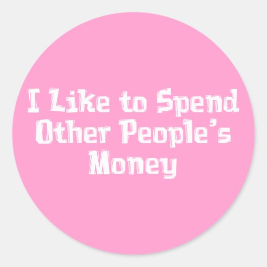 私は人の金の贈り物を使うのが好きだ ラウンドシール (正面)