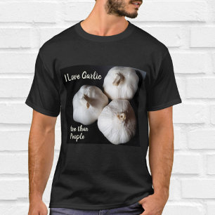 私は人よりもニンニクが大好きおもしろい料理 Tシャツ