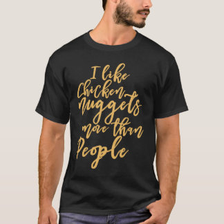私は人よりチキンナゲットが好きだ Tシャツ