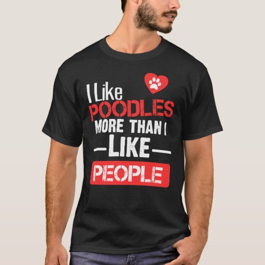 私は人よりプードルが好きだ Tシャツ (正面)