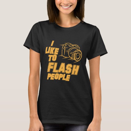 私は人をフラッシュするのが好き写真撮影hu tシャツ (正面)