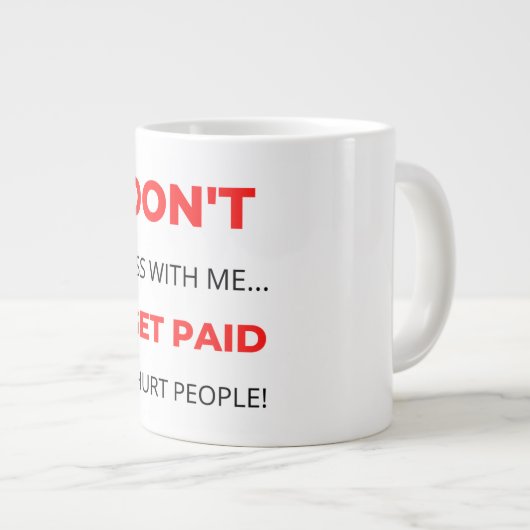 私は人を傷つけるに支払われる私と混乱してはいけない2 ジャンボコーヒーマグカップ (正面右)