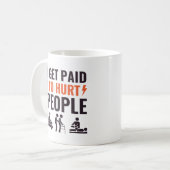 私は人を傷つけるのに支払われる、フィジカルセラピー引用文 コーヒーマグカップ (正面左)