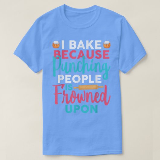 私は人を打ち抜くパンが背中に眉をひそめるから焼く Tシャツ (デザイン正面)