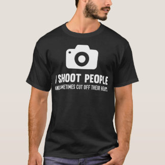 私は人を撃ち首を切り落とす写真 Tシャツ