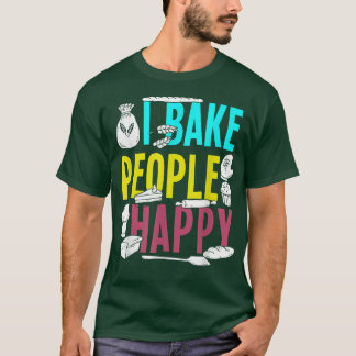 私は人を焼く幸せベーキングパティシシェフベイカー Tシャツ