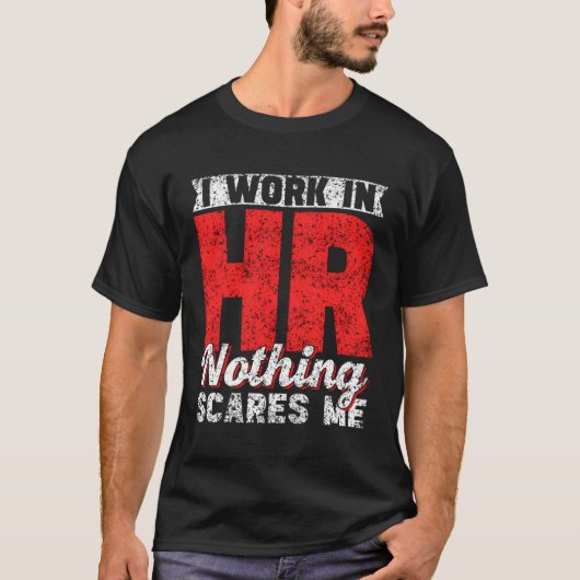 私は人事課で働いているが何も私に私の人事費を怖れない Tシャツ (正面)