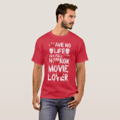私は人生がない ホラー映画好き ホラー映画GIF Tシャツ (正面フル)