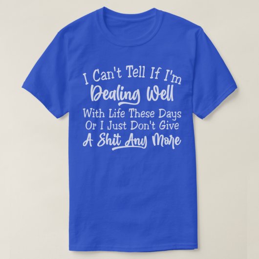 私は人生もしを上手に扱っているとは言えない Tシャツ (デザイン正面)