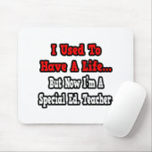 私は人生を持っていた…特別なエド。先生 マウスパッド (マウス)