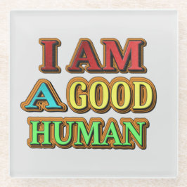 「私は人間がいい」かわいいデザイン。買今 ガラスコースター