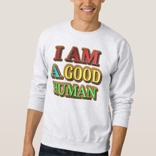 「私は人間がいい」かわいいデザイン。買今 スウェットシャツ (正面)