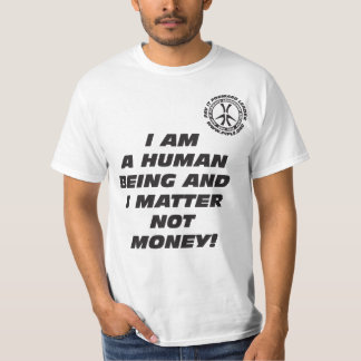 私は人間であり、お金ない重要です! Tシャツ