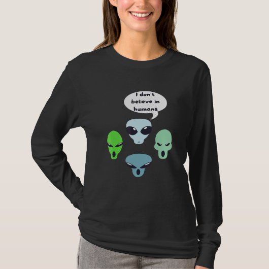 私は人間信じのエイリアンUfoにない Tシャツ (正面)