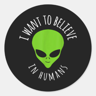私は人間信じギフトUFOのエイリアンにおもしろいなりたい ラウンドシール