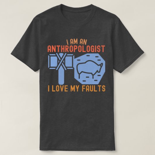 私は人類学者 私の欠点が好き Tシャツ (デザイン正面)