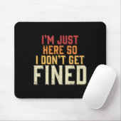 私は今ここにいるから罰金を科せられない マウスパッド (マウス)