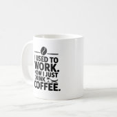 私は今ちょうどコーヒーのマグカップを飲んで仕事に使用おもしろい- コーヒーマグカップ (正面左)