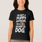 私は今は大人の犬だ トライブレンドTシャツ (正面)