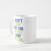 私は今まで来はここまでし来たわけではない。 コーヒーマグカップ (正面左)