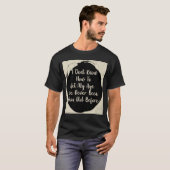 私は今まで生きてきた私の年齢をどのように振る舞えばいいのか分からない Tシャツ (正面フル)