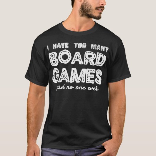 私は今まで誰も言わなかったボードゲームが多すぎる – Boa Tシャツ (正面)