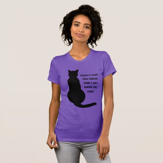 私は今日あなたを無視するあらゆる責任がある Tシャツ (正面フル)