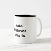 私は今日あるものは何でも憎みます ツートーンマグカップ (正面右)