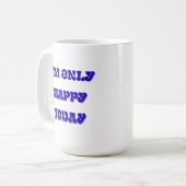 私は今日だけ嬉しいクラシックマグカップ コーヒーマグカップ (正面左)