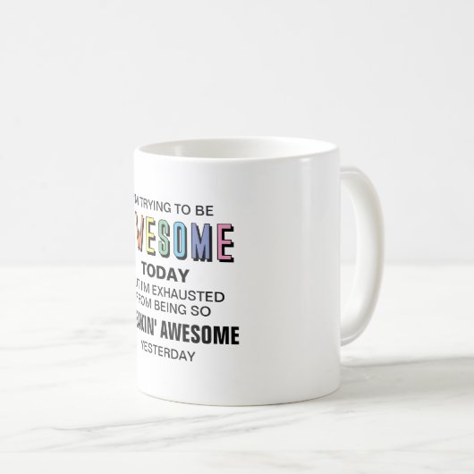私は今日になろうとしてい素晴らしるおもしろい コーヒーマグカップ (正面右)